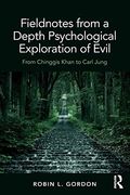 Fieldnotes From a Depth Psychological Exploration of Evil (en Inglés)