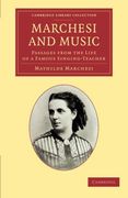 Marchesi and Music (Cambridge Library Collection - Music) 