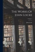 The Works Of John Locke; Volume 1 (en Inglés)