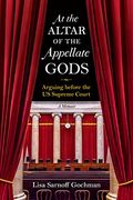 At the Altar of the Appellate Gods: Arguing Before the us Supreme Court (en Inglés)