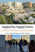 Engaging Place, Engaging Practices: Urban History and Campus-Community Partnerships (History and the Public) (en Inglés)