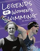 Legends of Women'S Swimming (Legends of Women'S Sports) (en Inglés)