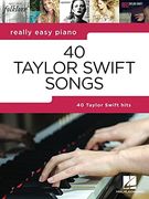 40 Taylor Swift Songs. Really Easy Piano Series