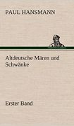 Altdeutsche Maren und Schwanke - Erster Band (en Alemán)