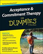 Acceptance And Commitment Therapy For Dummies (en Inglés)