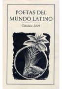 Poetas del Mundo Latino. Oaxaca 2001