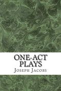 One-Act Plays: (Joseph Jacobs Classics Collection) (en Inglés)