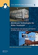 Membrane Technologies for Water Treatment: Removal of Toxic Trace Elements with Emphasis on Arsenic, Fluoride and Uranium (en Inglés)