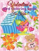 Valentine's Bird coloring Book For Kids Age 3-6: Valentine's Day Coloring Book for Kids Ages 3-6, Cute Bird, Valentines Day Gifts For Girls and Boys, (en Inglés)