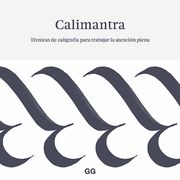 Calimantra: Técnicas de Caligrafía Para Trabajar la Atención Plena