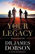 Your Legacy: The Greatest Gift (en Inglés)