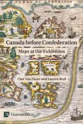 Canada Before Confederation: Maps at the Exhibition (Series in World History) (en Inglés)