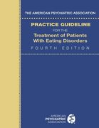 The American Psychiatric Association Practice Guideline for the Treatment of Patients With Eating Disorders 