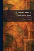 John Bunyan: A Study in Personality (en Inglés)