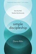 Simple Discipleship: Grow Your Faith, Transform Your Community (en Inglés)