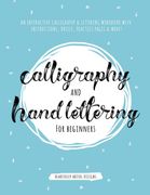 Calligraphy and Hand Lettering for Beginners: An Interactive Calligraphy & Lettering Workbook With Guides, Instructions, Drills, Practice Pages & More! (en Inglés)