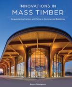 Innovations in Mass Timber: Sequestering Carbon with Style in Commercial Buildings (en Inglés)