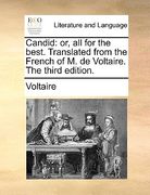 candid: or, all for the best. translated from the french of m. de voltaire. the third edition.