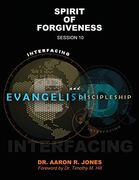 Interfacing Evangelism and Discipleship Session 10: Spirit of Forgiveness (en Inglés)