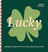 Lucky: Symbols of Good Fortune From Around the World (en Inglés)