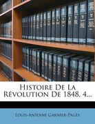 Histoire de La Revolution de 1848, 4... (en Francés)