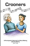 Crooners: A Participatory Approach to Music-Making with the Elderly (en Inglés)