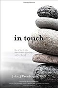 In Touch: How to Tune in to the Inner Guidance of Your Body and Trust Yourself 