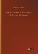 Ups and Downs in the Life of a Distressed Gentleman (en Inglés)