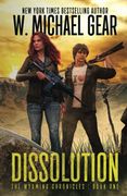 Dissolution: The Wyoming Chronicles: The Wyoming Chronicles Book One: The Wyoming Chronicles: (en Inglés)