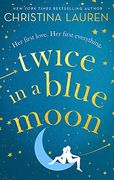 Twice in a Blue Moon: A Heart-Wrenching Story of a Second Chance at First Love (en Inglés)