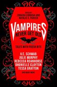 Vampires Never get Old: Tales With Fresh Bite