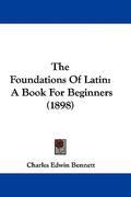 the foundations of latin: a book for beginners (1898) (en Inglés)