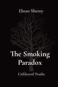 The Smoking Paradox: Unfiltered Truths (en Inglés)