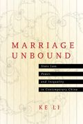 Marriage Unbound: State Law, Power, and Inequality in Contemporary China (en Inglés)