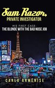 Sam Razor, Private Investigator: His First Case: The Blonde With the bad Nose job (en Inglés)