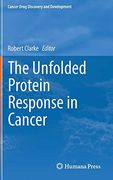 The Unfolded Protein Response in Cancer (Cancer Drug Discovery and Development) (en Inglés)