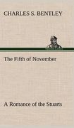 the fifth of november a romance of the stuarts (en Inglés)