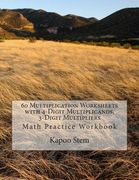 60 Multiplication Worksheets with 4-Digit Multiplicands, 3-Digit Multipliers: Math Practice Workbook (en Inglés)