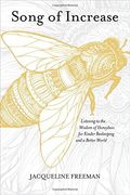 Song of Increase: Listening to the Wisdom of Honeybees for Kinder Beekeeping and a Better World (en Inglés)