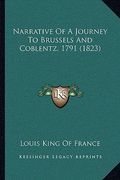 narrative of a journey to brussels and coblentz, 1791 (1823) (en Inglés)