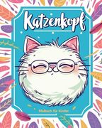 Katzenkopf - Malbuch für Kinder: Entspannendes Katzen - Ausmalbuch für Jungen, Mädchen (en Alemán)