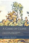 A Game of Clans: Collectores Venatoresque, Agricolae Pastoresque: Population Genomics, Archaeology, and Ethnolinguistics From Modern Humans to the. Eurafrasia Nostratica, Eurasia Indouralica) (en Inglés)
