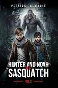 Hunter and Noah vs. Sasquatch vol 2. (en Inglés)