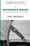 The Difference Maker: A Leadership Story of Faith and Friendship (en Inglés)