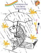 Notebook for Coloring: FISH LOVERS .: 8.5 X 11 INCH .25 PAGES COLORING Book (en Inglés)