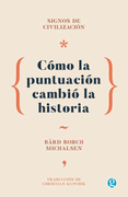 Signos de Civilizacion Como la Puntuacion Cambio la Historia