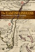 The Yamasee Indians: From Florida to South Carolina (en Inglés)