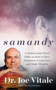 Samandy: A Modern (and True!) Fable on How to Have Happiness, Learn Love, and Make Miracles (en Inglés)