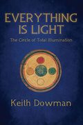Everything is Light: The Circle of Total Illumination (en Inglés)