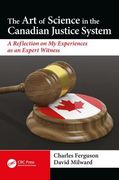 The Art of Science in the Canadian Justice System: A Reflection of My Experiences as an Expert Witness (en Inglés)